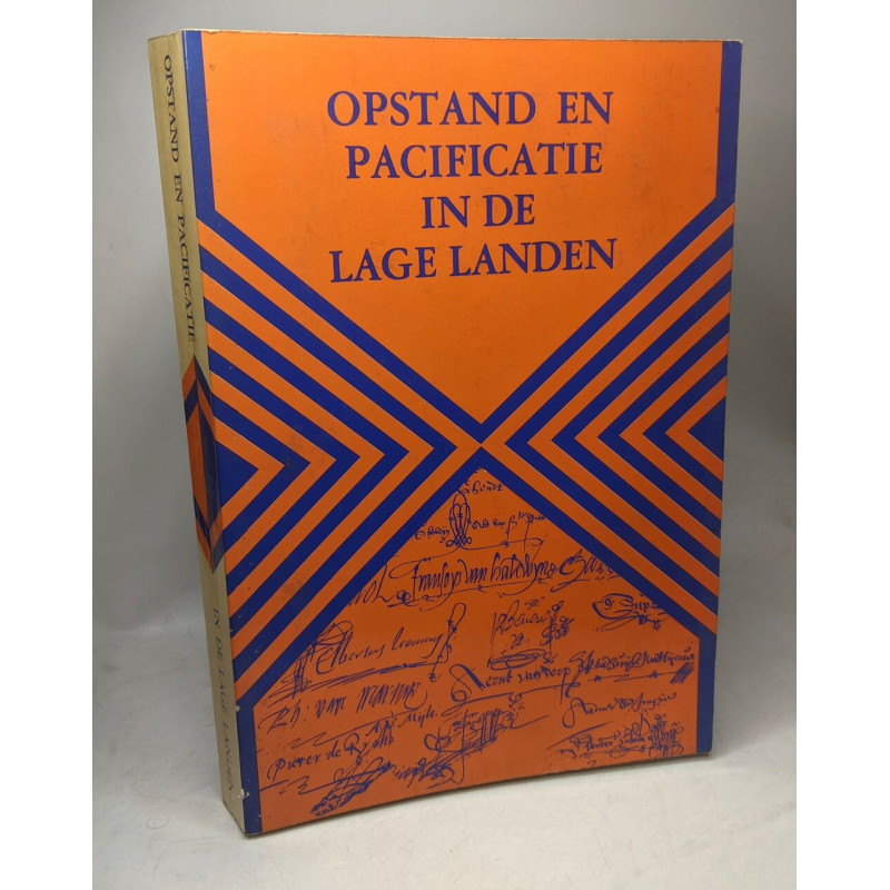 Opstand en Pacificatie in de Lage Landen - bijdrage tot de studie...