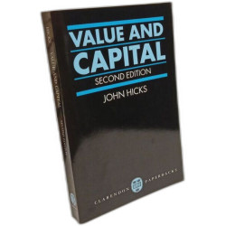 Value and Capital: An Inquiry Into Some Fundamental Principles of...