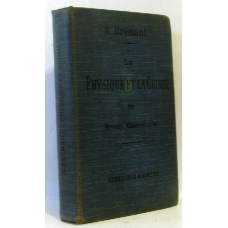 La Physique et la Chimie du Brevet Elementaire de Capacite et des...