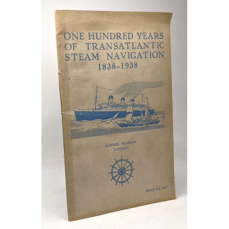 One hundred years of transatalntick steam navigation 1838 - 1938 -...