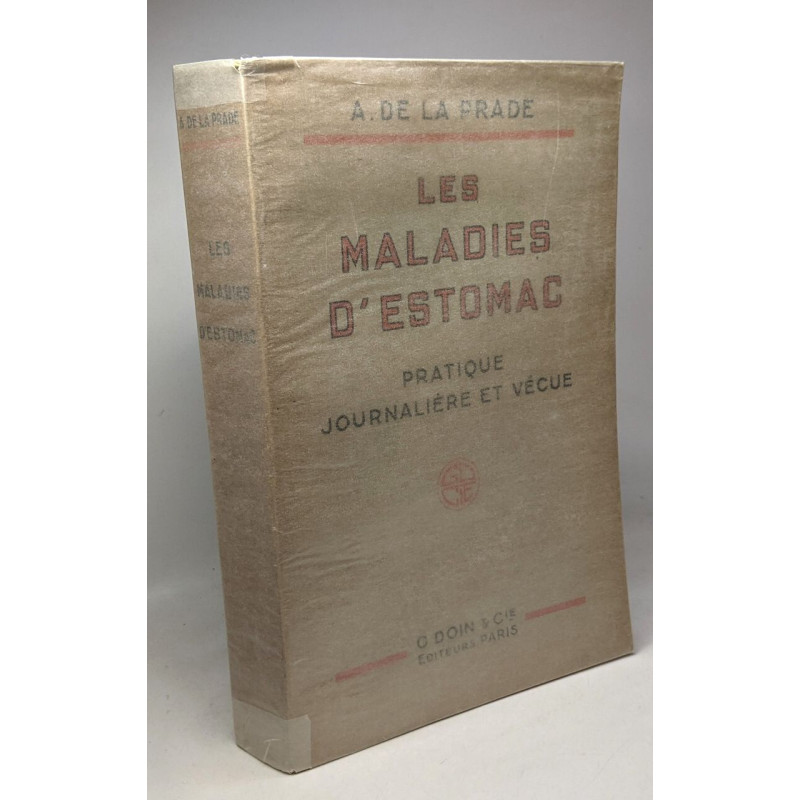 Les maladies d'Estomac pratique journalière et vécue - avec 144...