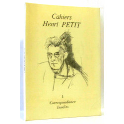 Cahiers Henri Petit I correspondances inédits