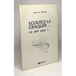 Écoutez craquer ce plat pays