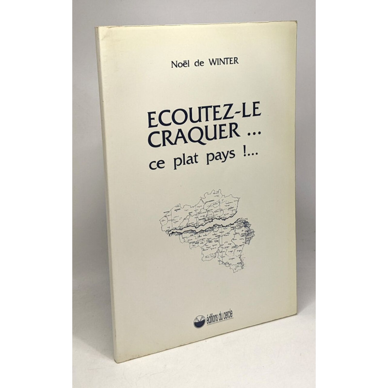 Écoutez craquer ce plat pays
