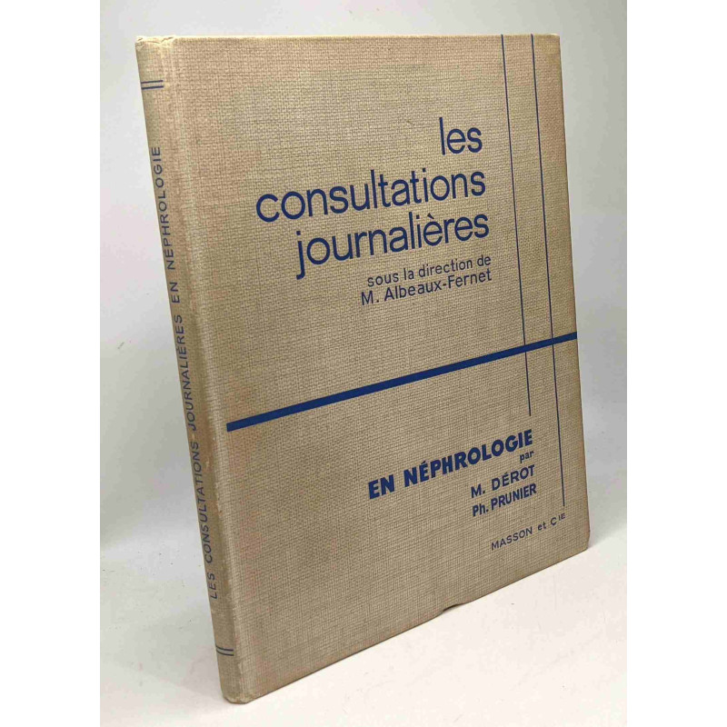 Les consultations journalières en néphrologie - coll. les...
