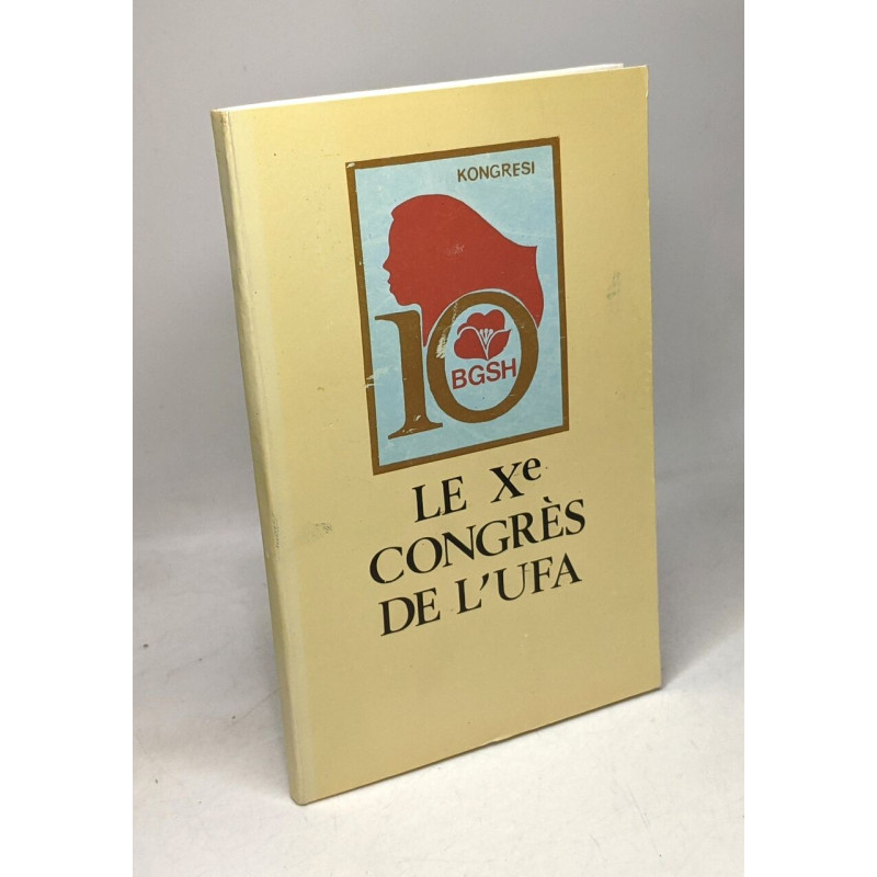 Le Xe congrès de L'UFA