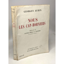 Nous les cap-horniers - préface du contre-amiral R. Leportier