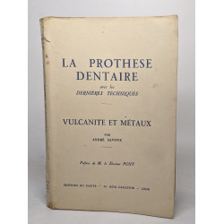 La prothese dentaire avec les dernières techniques / vulcanite et...