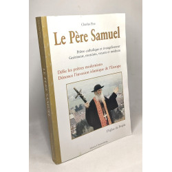 Le père Samuel - défie les prêtres modernistes dénonce l'invasion...