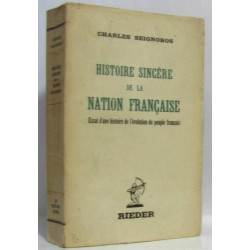 Histoire Sincère de la Nation Française. Essai d'une Histoire de...
