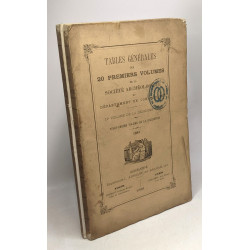 Tables générales des 20 premiers volumes de la société...