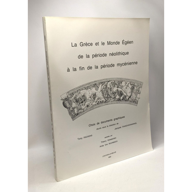 La Grèce et le Monde Egéen de la période néolithique à la fin de...