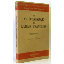 La vie économique de l'union Française (cycle du technicien)