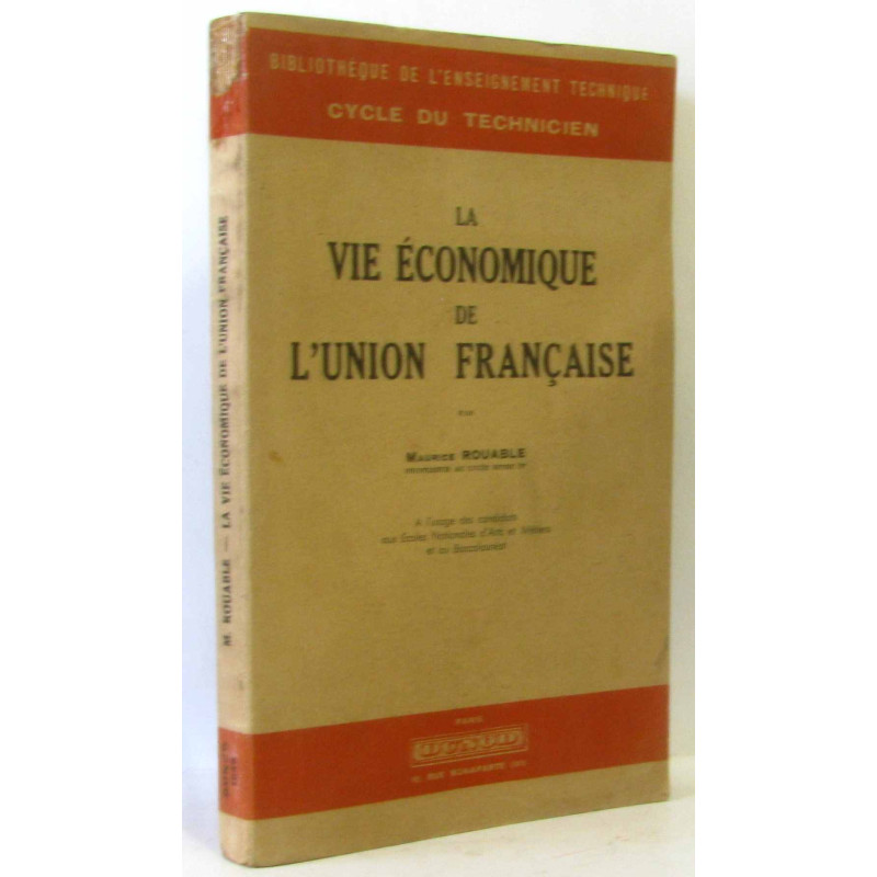 La vie économique de l'union Française (cycle du technicien)