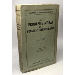 Le problème moral et la pensée contemporaine - 3e éd. revue et...