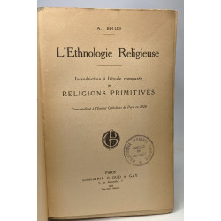 L'éthnologie religieuse - introduction à l'étude comparée des...