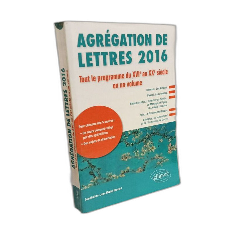 Agrégation de lettres 2016 Tout le programme du XVIe siècle au XXe...