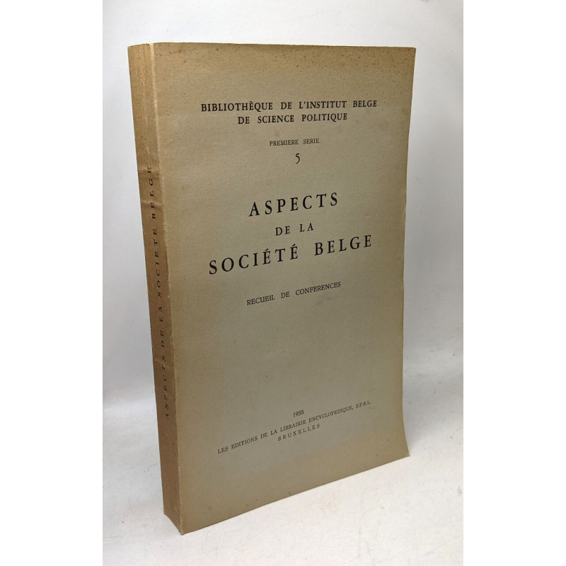 Aspects de la société belge recueil de conférences / bibli. de...