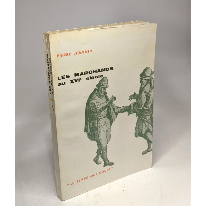 Les marchands au XVIe siècle / coll. Le temps qui court