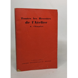 Toutes les recettes de l'atelier - édition nouvelle avec 211 figures