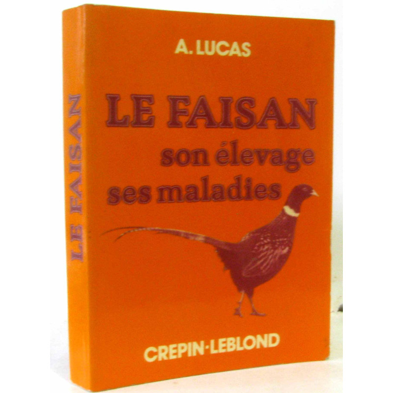 Le faisan son élevage ses maladies
