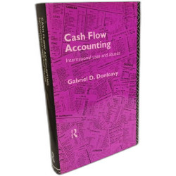 Cash Flow Accounting: International Uses and Abuses (International...