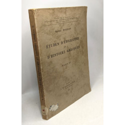Études d'épigraphie et d'Histoire grecques - TOME I + TOME II