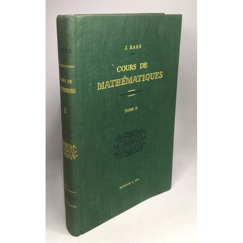 Cours de Mathématiques Tome II : Fonctions analytiques équations...