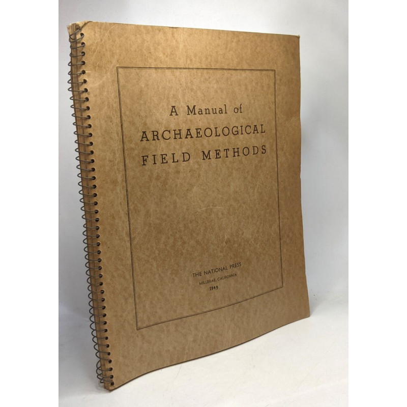 A manual of archaeological field methods - Prepared for use by the...