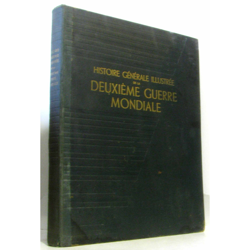 Histoire générale illustrée de la deuxième guerre mondiale - tome...