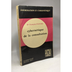 Cybernétique de la consultation - logique et morale de la médecine...