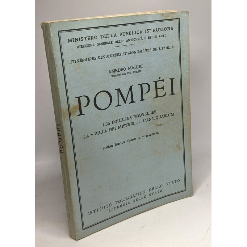 Pompéi - Itinéraires des musées et monuments de l'Italie n°3 /...