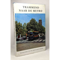 Trammend naar de metro - de historie van de tram in Rotterdam