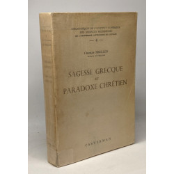 Sagesse grecque et paradoxe chrétien - témoignage littéraires -...