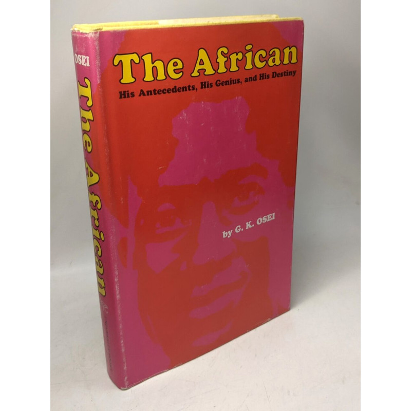 The African: His Antecedents His Genius and His Destiny