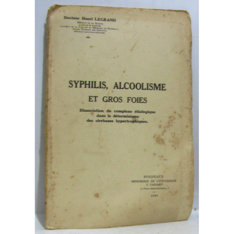 Syphilis alcoolisme et gros foies - dissociation du complexe...