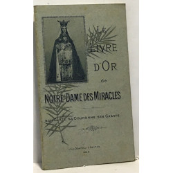 Le livre d'or de Notre-Dame des Miracles - son culte son...