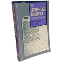 The Incompleteness Phenomenon: A New Course in Mathematical Logic