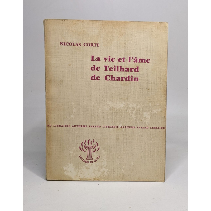 La vie et l'âme de Teilhard et Chardun