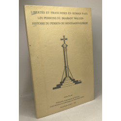 Libertés et franchises en Roman pays - les Perrons du Brabant...