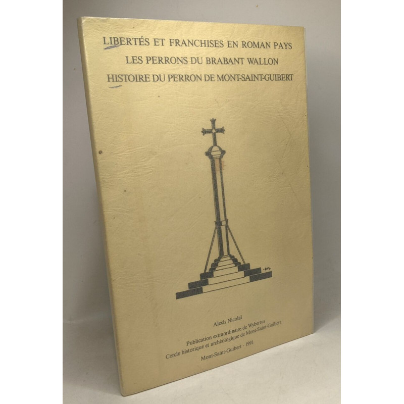 Libertés et franchises en Roman pays - les Perrons du Brabant...