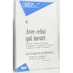 Avec celui qui meurt - les evêques de France: respecter l'homme...