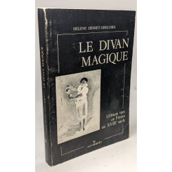 Le divan magique / l'orient turc en france au XVIII° siecle