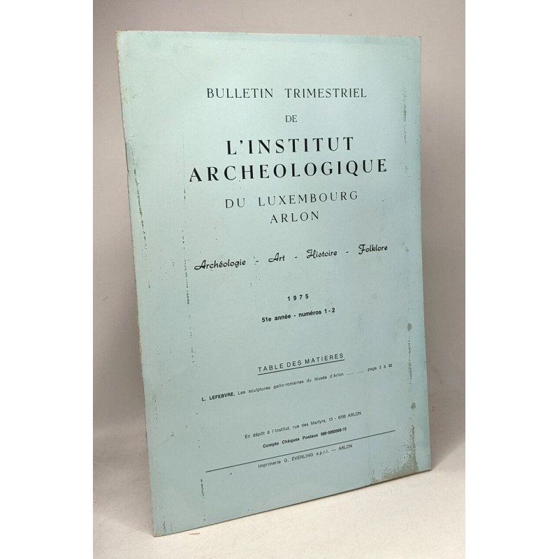 Bulletin trimestriel de l'Institut Archéologique du Luxembourg...