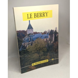 Le Berry l'Indre et le Cher