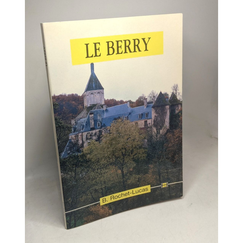 Le Berry l'Indre et le Cher
