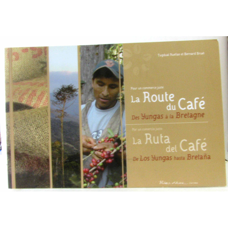 La Route du Café - des Yungas à la Bretagne (La Ruta del café - de...