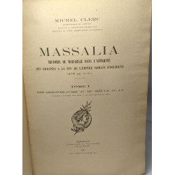 Massalia - TOME PREMIER / histoire de marseille dans l'antiquite...