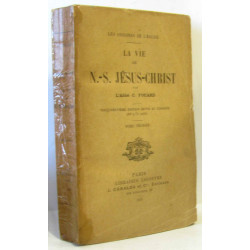 La vie de N.S. Jésus-Christ (29e édition revue et corrigée) tome...