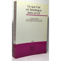 Ce que fait un sexologuqe dans un lit - 26 secret révélés pour la...